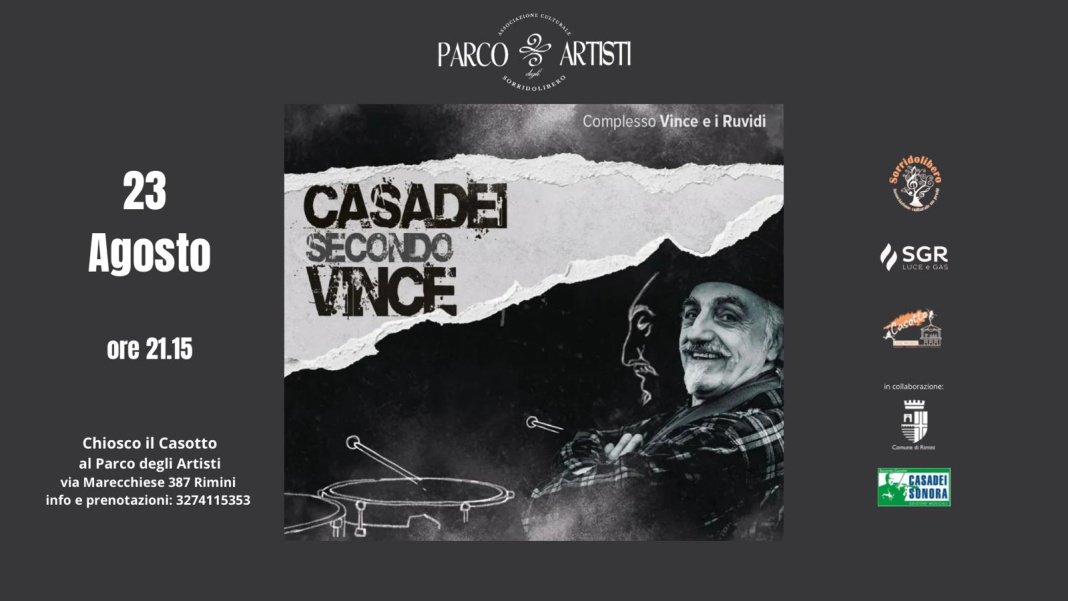 “Casadei Secondo Vince” al Parco degli artisti di Rimini con Vince e I Ruvidi. Venerdì 23 agosto, ore 21.15, Vergiano di Rimini, Via Marecchiese 387