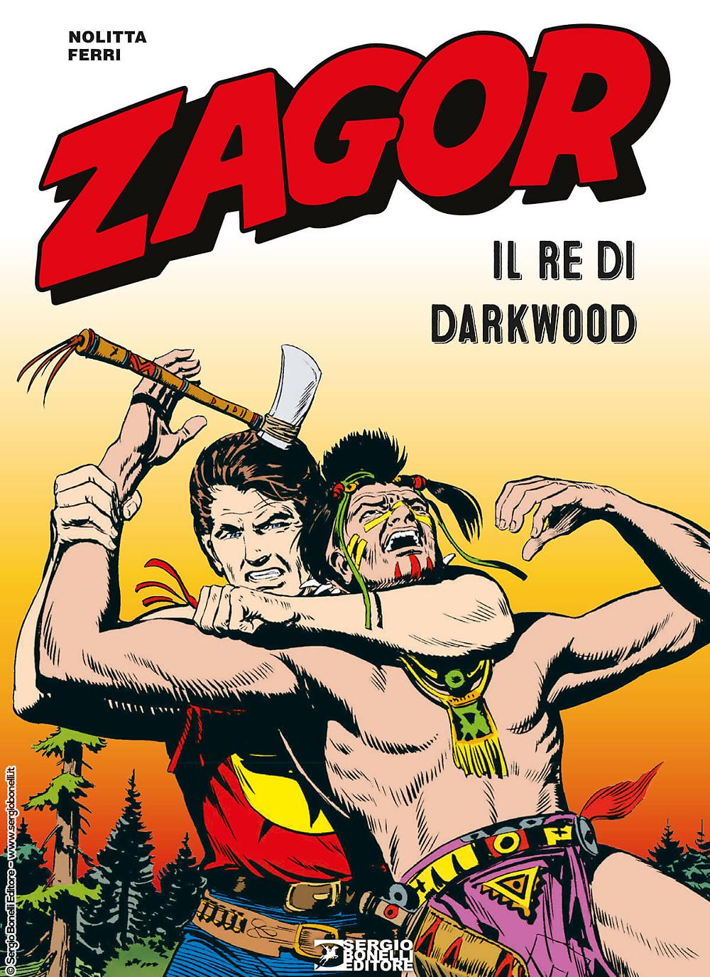 ZAGOR. IL RE DI DARKWOOD. Dal 23 agosto libreria e fumetteria la nuova edizione di una delle storie imprescindibili di Zagor