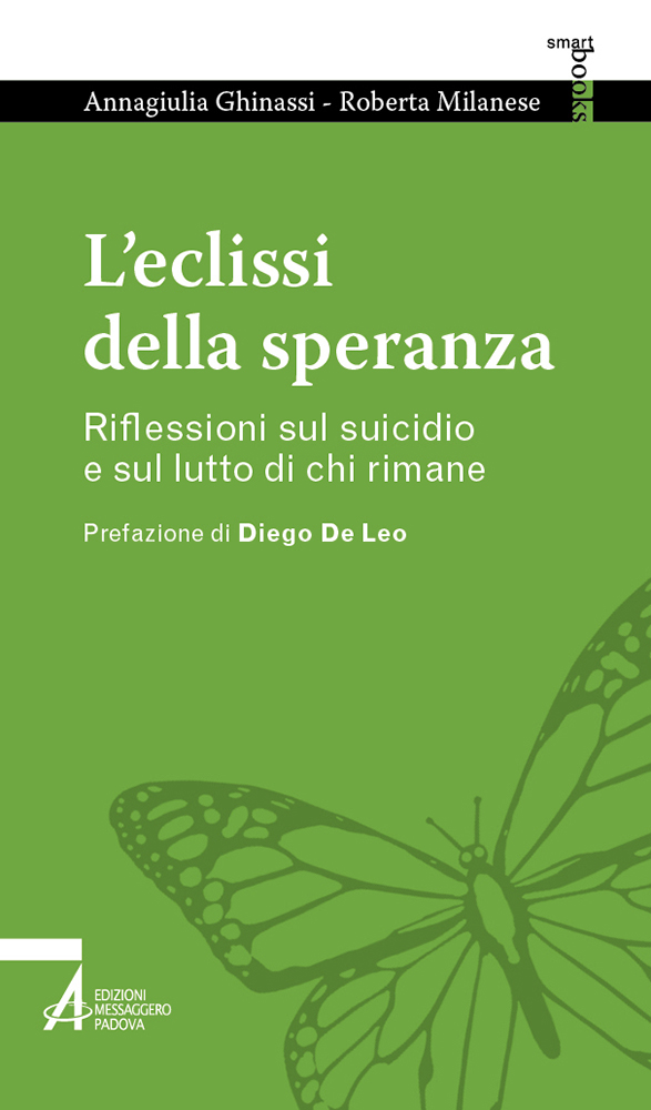 L’eclissi della speranza, le psicoterapeute Ghinassi e Milanese esplorano il tema del suicidio per prevenirlo e per stare vicino a chi subisce questo lutto. Il libro delle Edizioni Messaggero Padova con prefazione di Diego De Leo